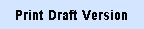 To Print the DRAFT Version of the Application.